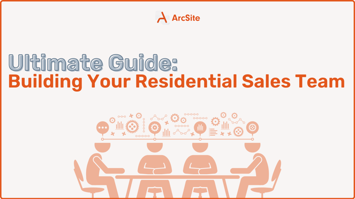 Ultimate guide to Building Your Residential Sales Team